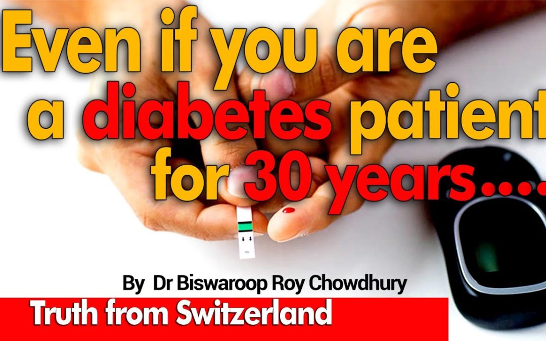 Even if you are a diabetes patient for 30 years…