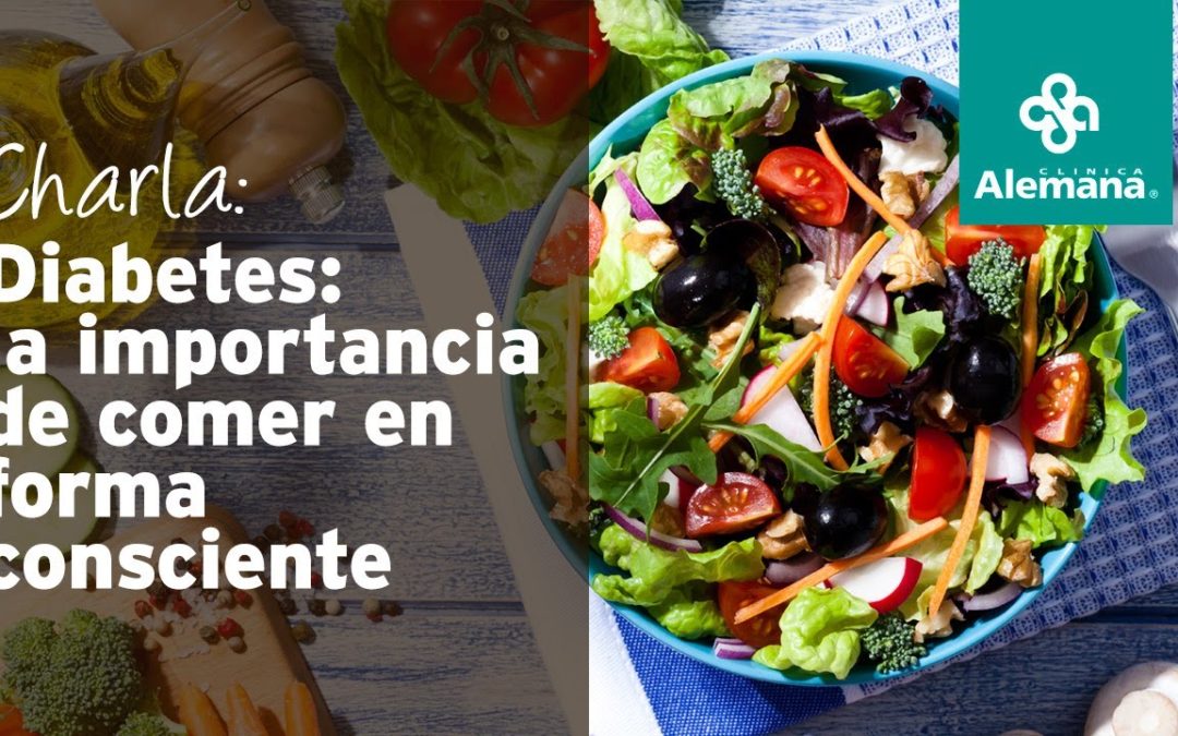 Diabetes: la importancia de comer en forma consciente