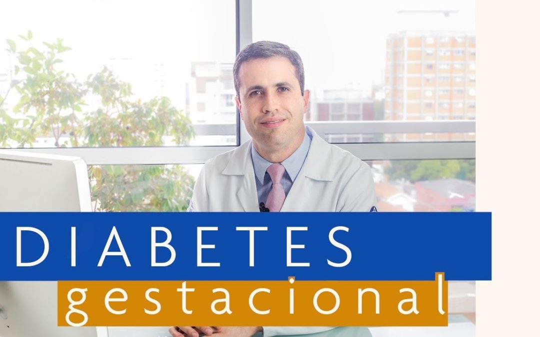 Diabetes Gestacional: explicação detalhada