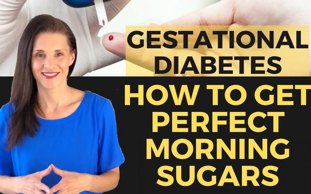 Gestational Diabetes Blood Sugar Levels High In Morning