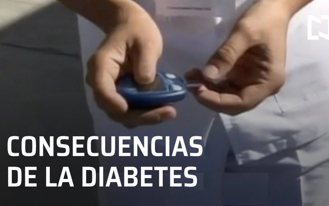 Diabetes: Consecuencias de la enfermedad – Las Noticias