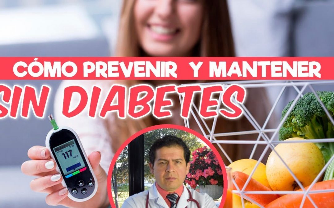 Como Prevenir Y Mantenerte Sin Diabetes (Dr Javier E Moreno)