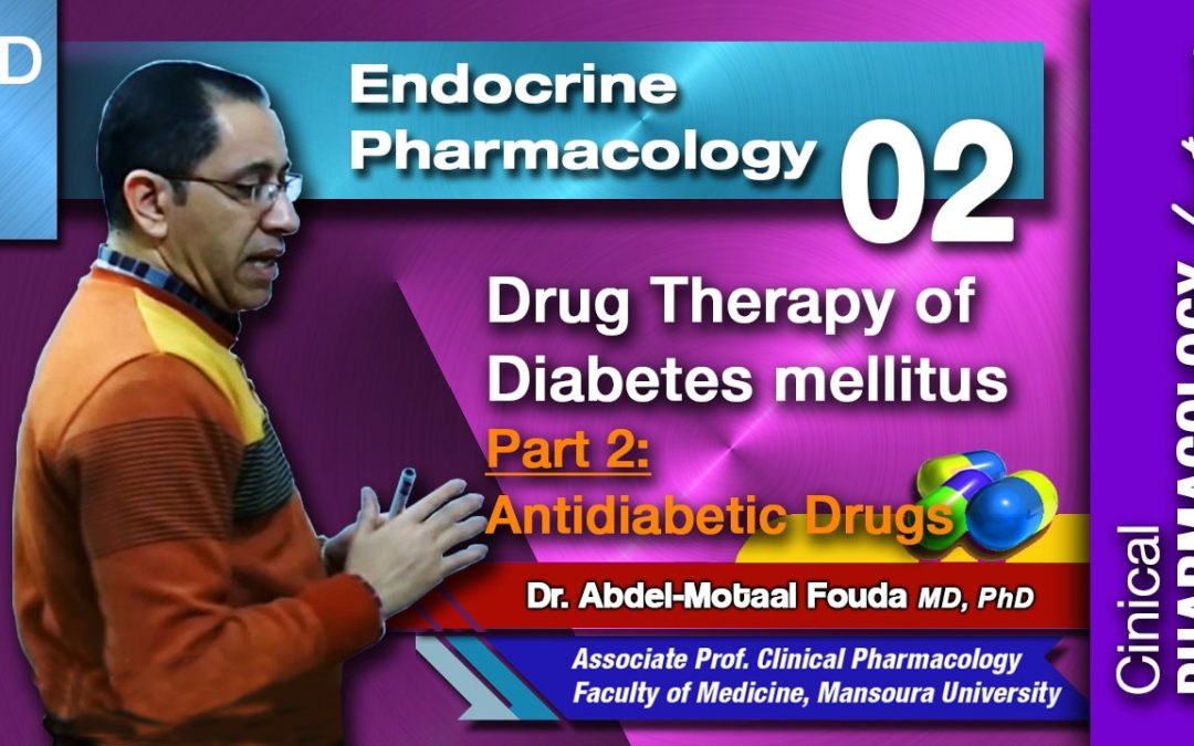 Endocrine Pharmacology (Ar) – 02 – Diabetes mellitus – Part 2- Oral antidiabetic drugs