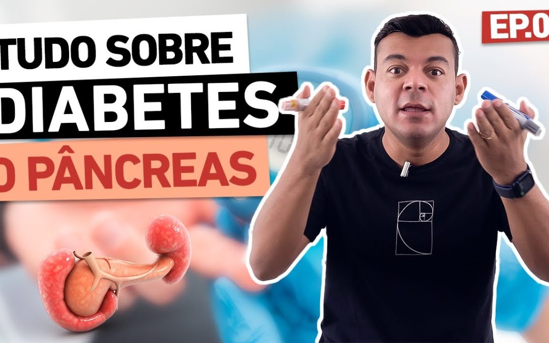 Tudo sobre Diabetes – Ep.01 O Pâncreas