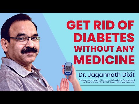 Learn how to get rid of diabetes without any medicine with Dr. Jagannath Dixit