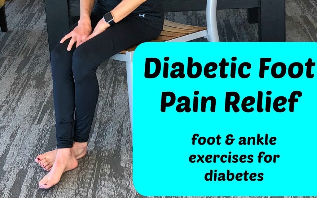 Diabetic Foot Pain Relief: Foot and Ankle Exercises for Diabetes !