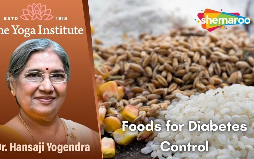 Foods for Diabetes Control | Best Diet Tips By Dr. Hansaji Yogendra | The Yoga Institute #stayfit