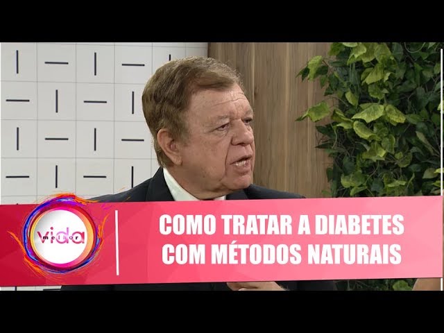 Saiba como tratar a diabetes com métodos naturais com Hilton Claudino – Vida Melhor – 11/09/19
