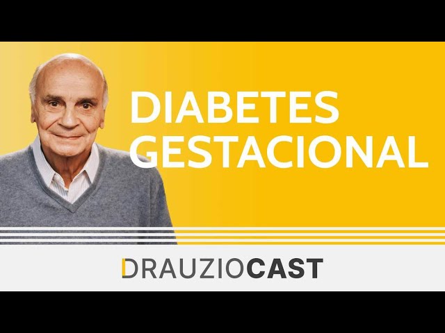 Diabetes gestacional | DrauzioCast