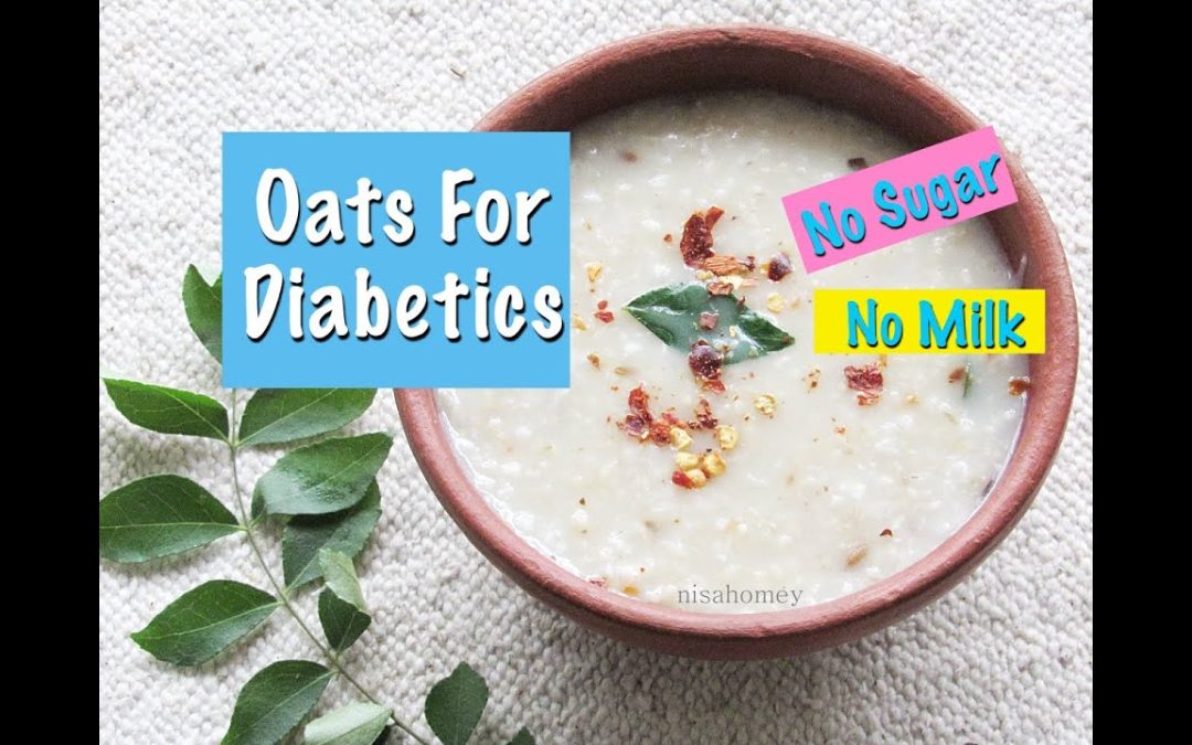 Oats Recipe For Diabetics (Diabetes) – Indian Oats Porridge Recipe – Diabetic Recipes | Nisa Homey