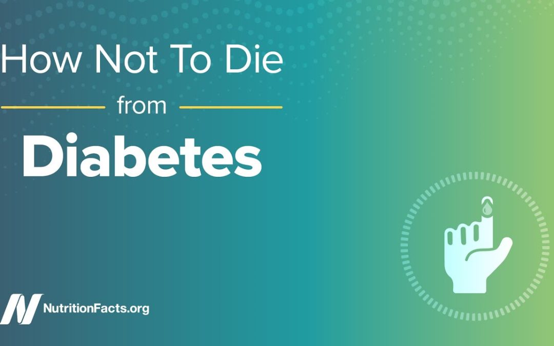 How Not to Die from Diabetes